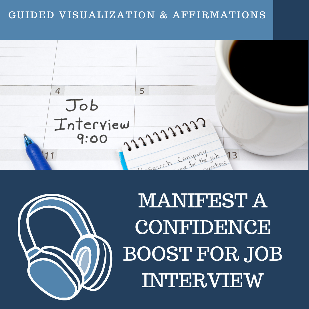 Manifest a Confidence Boost for a Job Interview - Guided Visualization and Affirmations