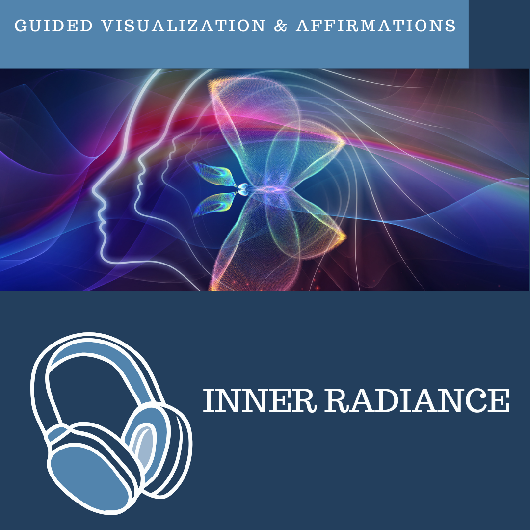 Experience Inner Radiance - Guided Visualization and Affirmations