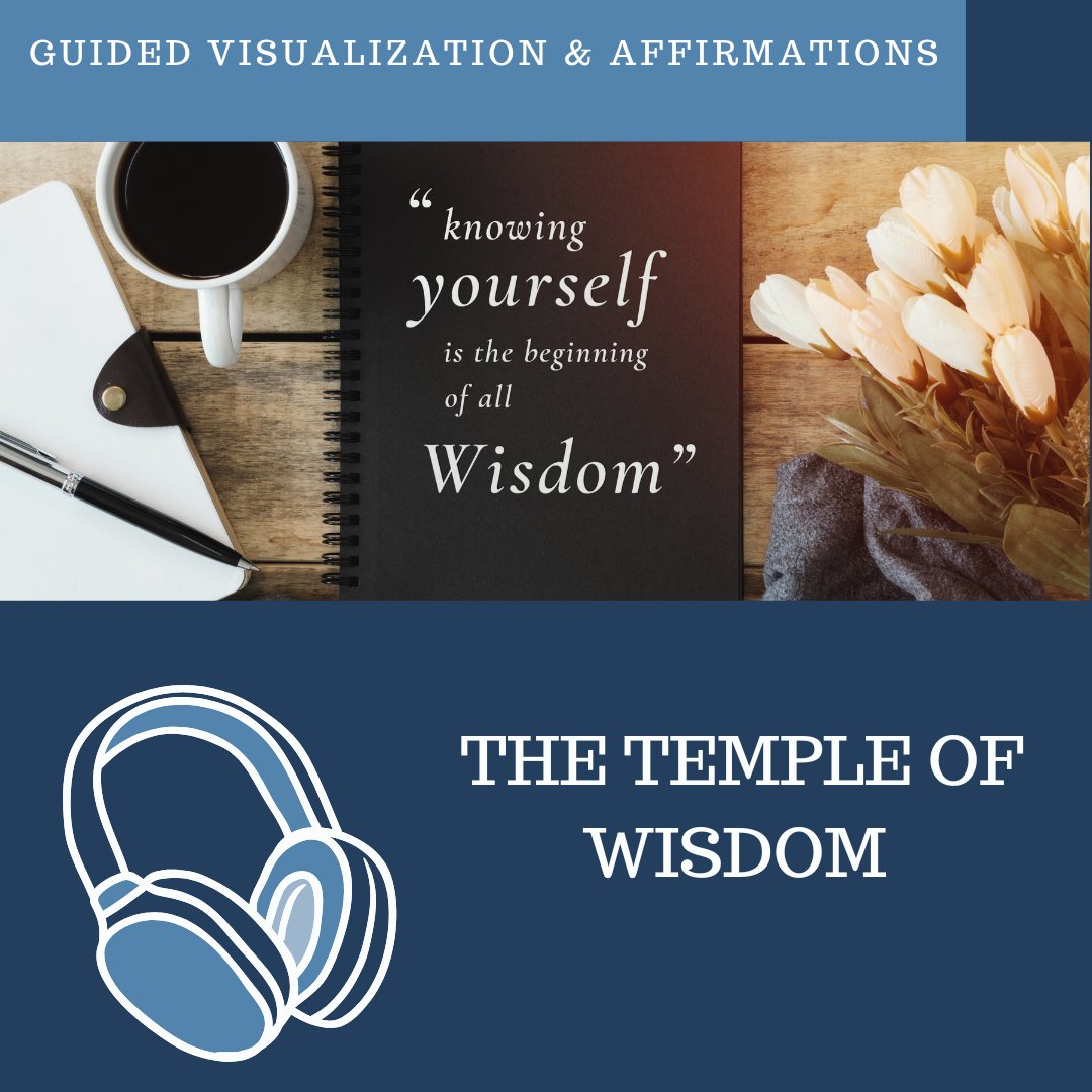 Visit The Temple of Wisdom - Guided Visualization and Affirmations