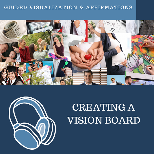 Seeing Your Vision Board Come to Life - Guided Meditation and Affirmations
