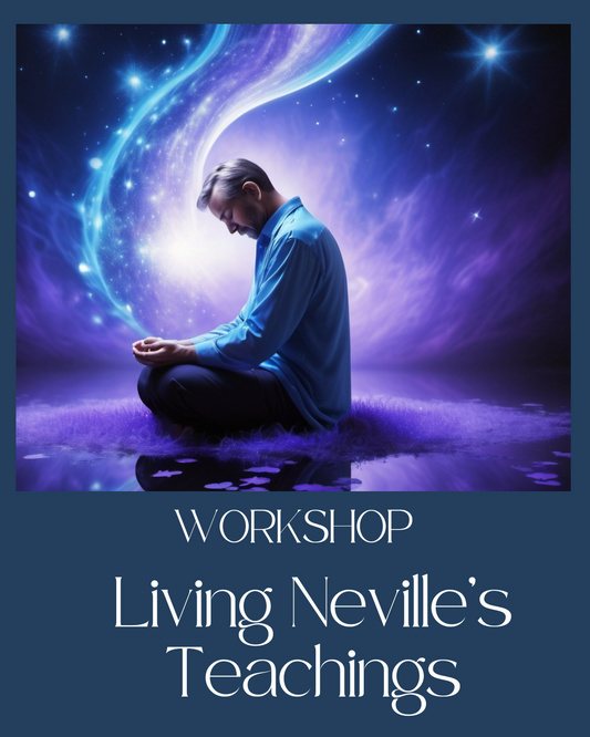 Living Neville's Teachings Workshop